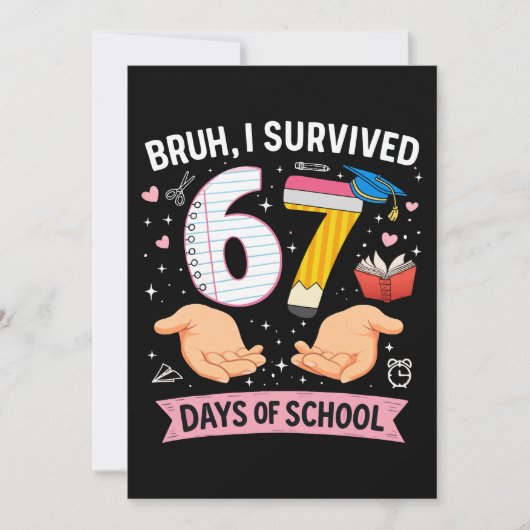 Invitation Bruh I survived 67 days of school (Devant)