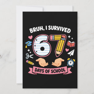 Invitation Bruh j'ai survécu 67 jours d'école