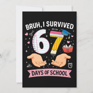 Invitation Bruh j'ai survécu 67 jours d'école