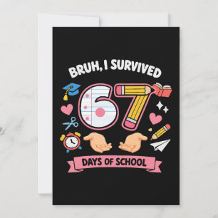 Invitation Bruh j'ai survécu 67 jours d'école