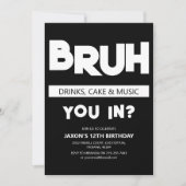 Invitation BRUH | Vous êtes dedans ? Anniversaire (Devant)
