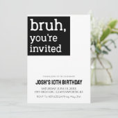 Invitation Bruh Vous êtes Invité Garçons Anniversaire (Debout devant)