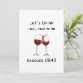 Invitation Buvons vin rouge rouge Funny 40e Anniversaire Cart (Debout devant)