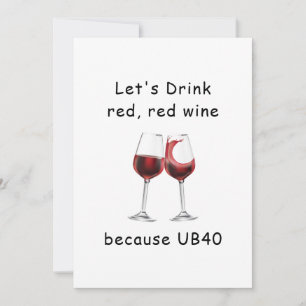 Invitation Buvons vin rouge rouge Funny 40e Anniversaire Cart