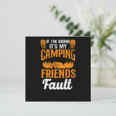 Invitation Camping Si IM Drunk C'Est Mes Amis Camping Fault T (Debout devant)
