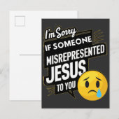 Invitation Carte Postale Je suis désolé si quelqu'un a déformé Jésus à vos (Devant / Derrière)