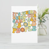 Invitation C'est bizarre d'avoir le même âge que les personne (Debout devant)