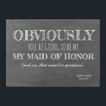 Invitation Chalkboard Bridesmaid / Maid of Honor Funny<br><div class="desc">Carte de proposition amusante "DE TOUTE ÉVIDENCE VOUS ALLEZ ÊTRE MON HOMME D'HONNEUR (et non,  ce n'était pas une question)." N'hésitez pas à remplacer "Maid of honore" par "Matron of honor" ou "Bridesmaid".</div>
