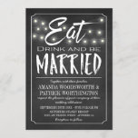 Invitation Chalkboard Eat Drink & Be Married Wedding Invite<br><div class="desc">Rustic Chalkboard Eat Drink & Be Married Wedding Invitations - avec un arrière - plan Chalkboard,  des lumières à cordes et des polices de craie comme les polices utilisées pour le design.</div>