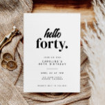 Invitation Chic Modern Hello Quarante fête d'anniversaire 40e<br><div class="desc">Chic Modern Hello Quarante 40e anniversaire Invitation de fête</div>