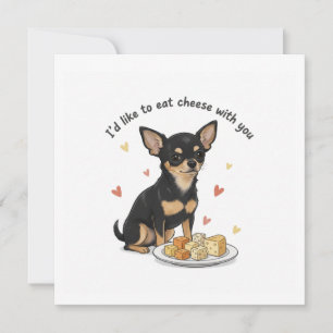 Invitation Chihuahua " J'aimerais manger du fromage avec vous