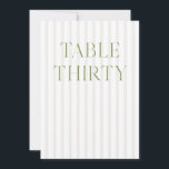 Invitation Classic Sage Green & Beige Mariage 30 Numéro de ta<br><div class="desc">Ce numéro de table élégant présente un arrière - plan rayé beige doux avec une typographie de sauge verte raffinée et des accents de script subtils. Conçu pour les mariages de jardin, les réceptions raffinées et les célébrations de plein air intemporelles. Coordonnées avec la collection de Faire-part de mariage "Iris"...</div>