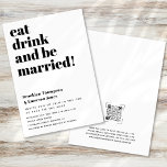 Invitation Consommation moderne Boire être marié Funny QR Cod<br><div class="desc">Cette faire-part de mariage moderne a les mots manger,  boire et être marié ! en caractères gras. Au verso,  vous pouvez télécharger un code QR pour diriger vos invités vers votre site mariage pour toutes les informations et vers RSVP.</div>