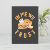 Invitation Dans Pie We Trust Funny Unique Pie Fall Lovers Cad (Debout devant)