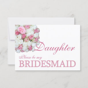 Invitation Daughter Please be Bridesmaid