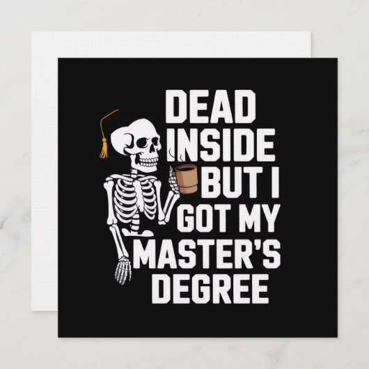 Invitation Dead Inside But I Got My Masters Degree Skeleton (Devant / Derrière)