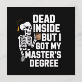 Invitation Dead Inside But I Got My Masters Degree Skeleton (Devant)
