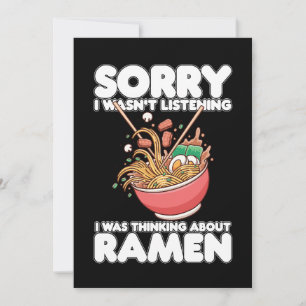 Invitation Désolé je n'écoutais pas Je pensais aux Ramen