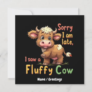 Invitation Désolé, je suis en retard, j'ai vu une vache mouss