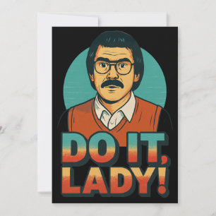 Invitation Do It Lady Meme - Drôle Retro Citation Design
