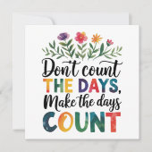 Invitation Don't count the days, make the days count (Devant)