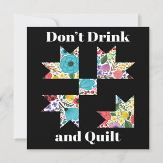 Invitation Dont Drink Quilt Sewing Funny Quilting Gift