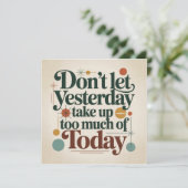 Invitation Don't Let Yesterday Take Up Too Much Of Today (Debout devant)