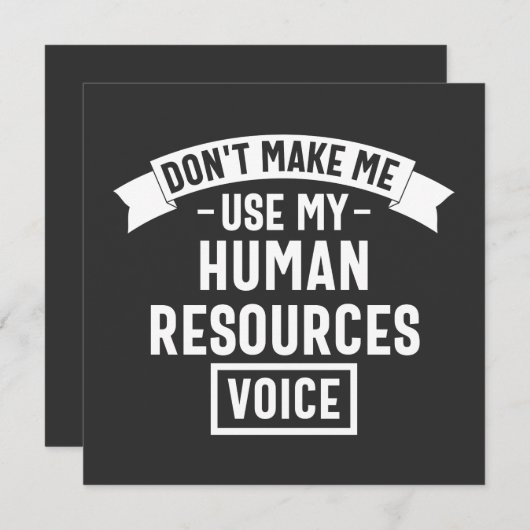 Invitation dont make me use my hr voice, funny job (Devant / Derrière)