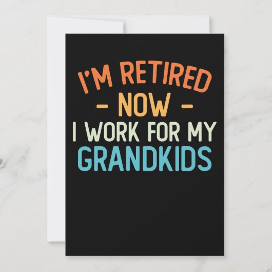 Invitation Drôle, je suis à la retraite maintenant je travail (Devant)