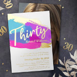 Invitation En Aluminium 30e anniversaire fête feuille d'or photo art abstr<br><div class="desc">Brush art abstrait brokies en rose, violet et bleu brillant avec feuille or ou votre propre modèle photo couleur feuille de papier 30e anniversaire invitation. Personnalisez cette invitation d'anniversaire d'une trentaine de scripts art avec les détails de votre fête d'anniversaire, et une photo de votre fille d'anniversaire au verso. D'autres...</div>