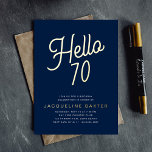 Invitation En Aluminium Blue Hello 70 Gold Script 70th Birthday Party<br><div class="desc">Faites de votre soirée de 70e anniversaire de luxe une exception avec ces invitations uniques et personnalisées. Ces invitations présentent une feuille d'or élégante sur un arrière - plan bleu classique, parfait pour toute célébration d'anniversaire chic. Faites une impression durable sur vos invités avec ces invitations design et sophistiquées en...</div>