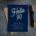 Invitation En Aluminium Blue Hello 90 Gold Script 90th Birthday Party<br><div class="desc">Faites de votre fête de 90e anniversaire de luxe une exception avec ces invitations uniques et personnalisées. Ces invitations présentent une feuille d'or élégante sur un arrière - plan bleu classique, parfait pour toute célébration d'anniversaire chic. Faites une impression durable sur vos invités avec ces invitations design et sophistiquées en...</div>