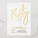 Invitation En Aluminium Cinquante | Modern Gold 50th Birthday Party<br><div class="desc">Célébrez votre journée spéciale avec cette élégante invitation à la feuille de fête du 50e anniversaire. Ce design présente un texte chic en feuille d'or "Fifty" avec une mise en page propre. Vous pouvez choisir la véritable couleur de tampon (or, argent, or Rose). D'autres conceptions et fournitures de fête sont...</div>