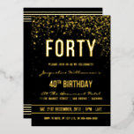 Invitation En Aluminium Fête du 40e anniversaire | Confetti en or chatoyan<br><div class="desc">Cette invitation formelle, élégante, branchée, moderne foil de fête de quarantième anniversaire est adapté aux hommes ou aux femmes. Il comprend des lignes dorées propres, un script gothique coque supérieur élégant, et un texte sophistiqué en feuille d'or sur un arrière - plan noir avec des douches de confettis dorés brillants,...</div>