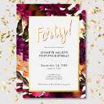 Invitation En Aluminium Floral rose & or moderne 40e anniversaire<br><div class="desc">Célébrez dans le style avec notre invitation moderne et élégante. Un arrière - plan floral dynamique est accentué d'un éblouissant papier doré et d'un titre rose "Quarante!" et d'un cadre doré luxueux qui entoure vos détails chic de soirée dans une zone de texte blanche. Simple, sophistiqué et parfait pour l'anniversaire...</div>