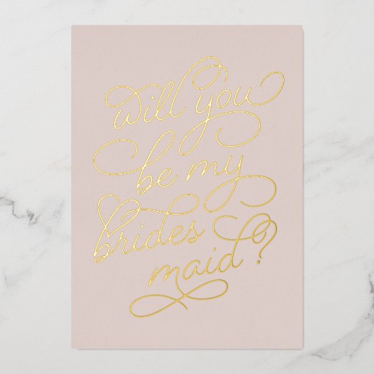 Invitation En Aluminium Flourver Script Be My Bridesmaid Foil Card (Recto)