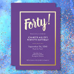 Invitation En Aluminium Purple & Gold Foil moderne 40e anniversaire<br><div class="desc">Célébrez dans le style avec notre invitation moderne et élégante. Un arrière - plan royal violet impressionnant est agrémenté d'un éblouissant titre en feuille d'or "Quarante!" et d'un cadre luxueux en feuille d'or qui entoure vos détails chic de fête. Simple, sophistiqué et parfait pour l'anniversaire du jalon. Créé par Simply...</div>