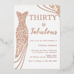 Invitation En Aluminium Trente et fabuleux ! Robe d'or rose 30e anniversai<br><div class="desc">Trente et fabuleux ! Robe rose Gold Foil 30e Invitation Foil d'anniversaire Voir d'autres invitations dans notre niche et notre magasin de niche</div>