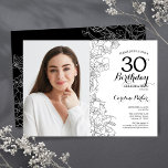 Invitation Feminine Black White Floral Photo 30e anniversaire<br><div class="desc">Floral noir blanc 30ème anniversaire invitation avec votre photo sur le devant de la carte. Design moderne élégant avec accents de dessin botanique et police de script de typographie. Carte invitation simple et tendance, parfaite pour une célébration anniversaire élégante. Peut être customisé à n'importe quel âge. Invitations Zazzle imprimées ou...</div>