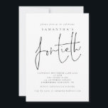 Invitation Fête d'anniversaire quarantième élégante script<br><div class="desc">Fête d'anniversaire quarantième élégante script.   Quarantième est écrit dans un style d'écriture manuscrite moderne. Personnalisez facilement le reste du texte à votre goût.</div>