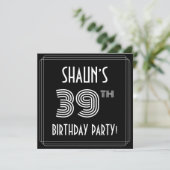 Invitation Fête du 39e anniversaire : Art Déco Style avec nom (Debout devant)