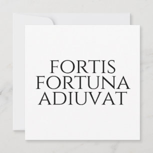 Invitation Fortis Fortuna Adiuvat