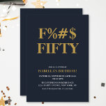 Invitation Funny 50e anniversaire Le F Mot Humoristique<br><div class="desc">Célébrez votre 50e anniversaire avec style et humour ! Sur un arrière - plan bleu marine,  la typographie dorée en haut dit "F% Cinquante". En dessous,  vous pouvez customiser la typographie blanche et or avec vos propres détails. Unique,  décalé et parfait pour les grandes fêtes d'anniversaire!</div>