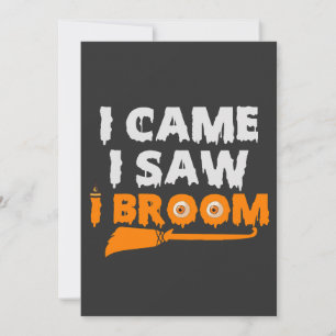 Invitation Funny Éffrayant Halloween i Came I Saw i Broom Wit