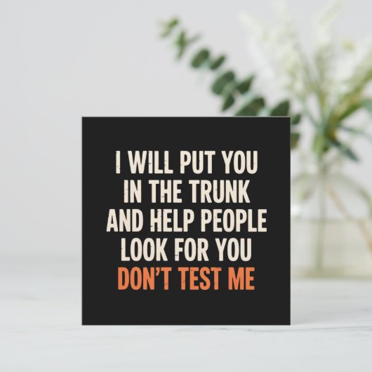 Invitation Funny Humor Quote I Will Put You in The Trunk (Debout devant)