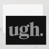 Invitation Funny Sarcastic Saying Ugh Meme Humor (Devant / Derrière)