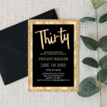 Invitation Gold Foil Parties scintillant Trente 30e anniversa<br><div class="desc">C'est une invitation de 30ème anniversaire avec une parties scintillant d'or et un design de feuille. noir blanc or brillant brillant brillant brillant garçon fille gars garçon garçon fille 30 trente trentième sale trente</div>