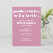 Invitation Goodbye Thirtis Hello Forties Modern 40th Birthday (Debout devant)