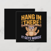 Invitation Hang In There It Gets Worse Cute Funny Cat Meme (Devant / Derrière)