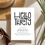 Invitation HELLO TRENTE Moderne 30e Anniversaire<br><div class="desc">Attention à tous les garçons et filles d'anniversaire ! Préparez-vous à sonner dans votre grand 3-0 style avec notre 30e Invitation de fête d'anniversaire moderne et chic. Le design se targue d'un titre "HELLO TRENTY" ludique mais sophistiqué, suivi d'un modèle de fête facile à customiser. Choisissez votre propre combinaison de...</div>